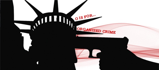 O is for Organised Crime Image of O is for Organised Crime