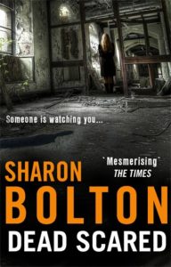 Dead Scared by Sharon Bolton