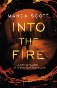 Into The Fire by Manda Scott