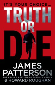 Truth or Die by James Patterson