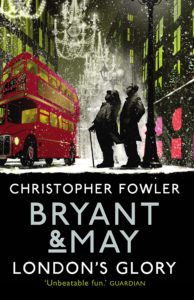 Bryant-May-Londons-Glory-by-Christopher-Fowler