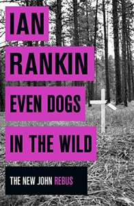 Even-Dogs-in-the-Wild-by-Ian-Rankin