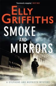 Smoke and Mirrors by Elly Griffiths