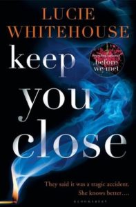 Keep You Close by Lucie Whitehouse