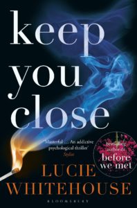 Keep You Close by Lucie Whitehouse