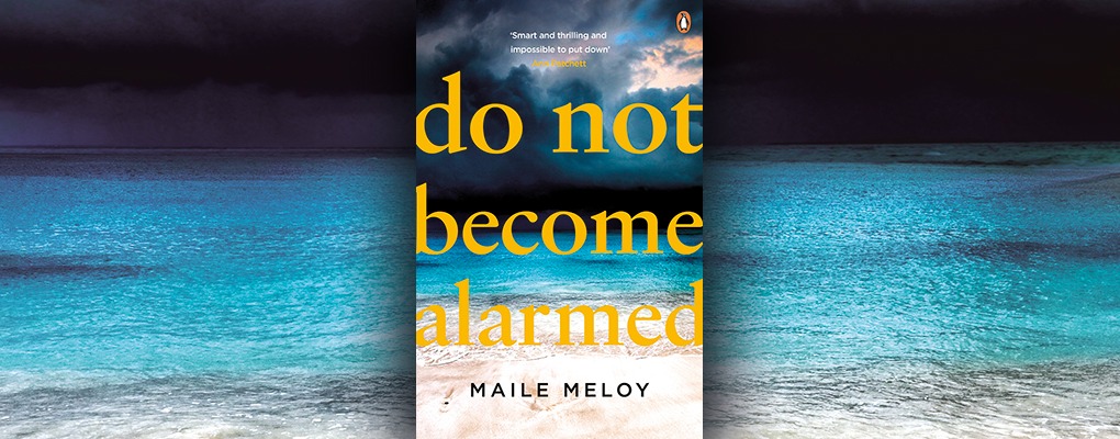 do not become alarmed by maile meloy