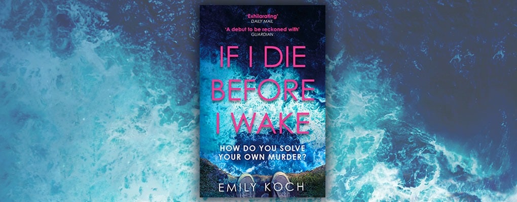 If I Die Before I Wake by Emily Koch