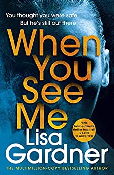 When You See Me by Lisa Gardner, one of the best books out in July 2020