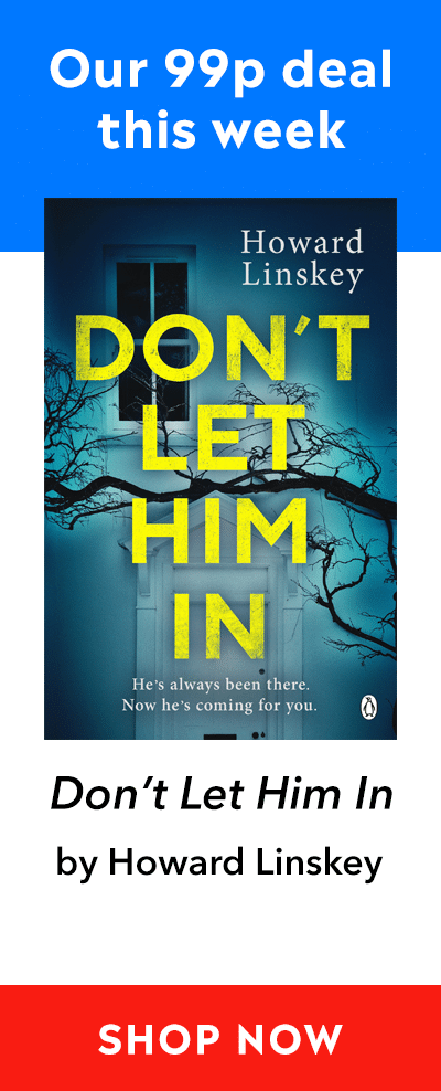 Promotional advert for this week's 99p eBook deal: Don't Let Him In by Howard Linskey. Click here to find out more