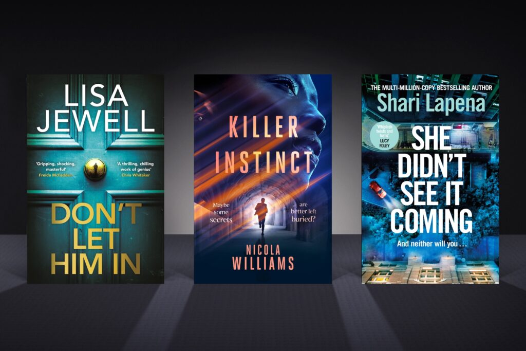 Best crime books in July: Don't Let Him In by Lisa Jewell, Killer Instinct by Nicola Williams, and She Didn't See It Coming by Shari Lapena.