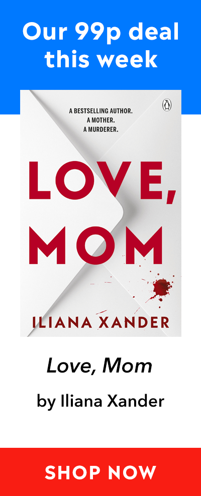Advert for our 99p eBook deal of the week - Love, Mom by Iliana Xander. Click here for more information.
