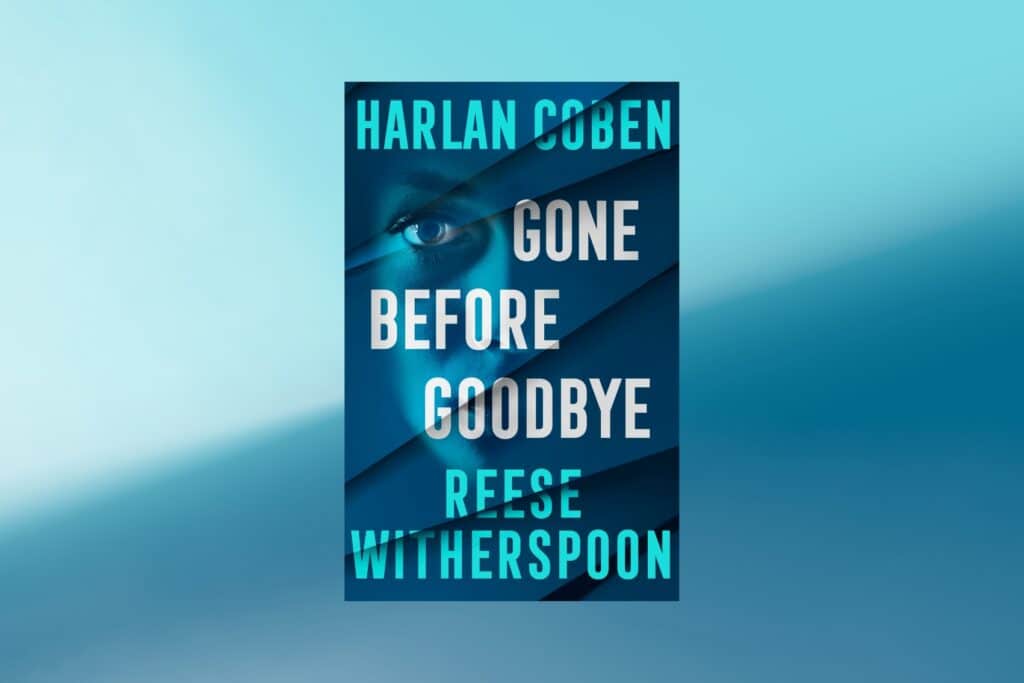 Gone Before Goodbye by Harlan Coben and Reese Witherspoon book cover.