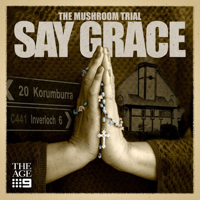 The Mushroom Trial: Say Grace podcast.