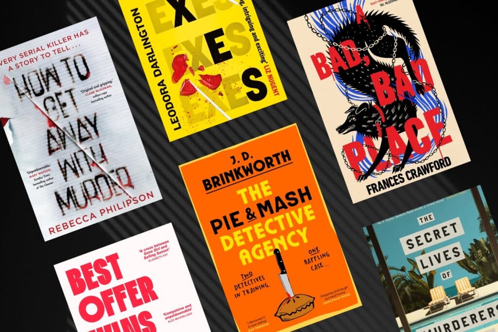 Books by new crime writers in 2026, including How to Get Away with Murder, The Exes and The Pie & Mash Detective Agency.