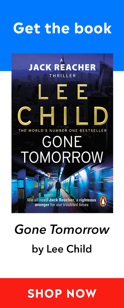 Advert for Gone Tomorrow by Lee Child. Click here for more information.