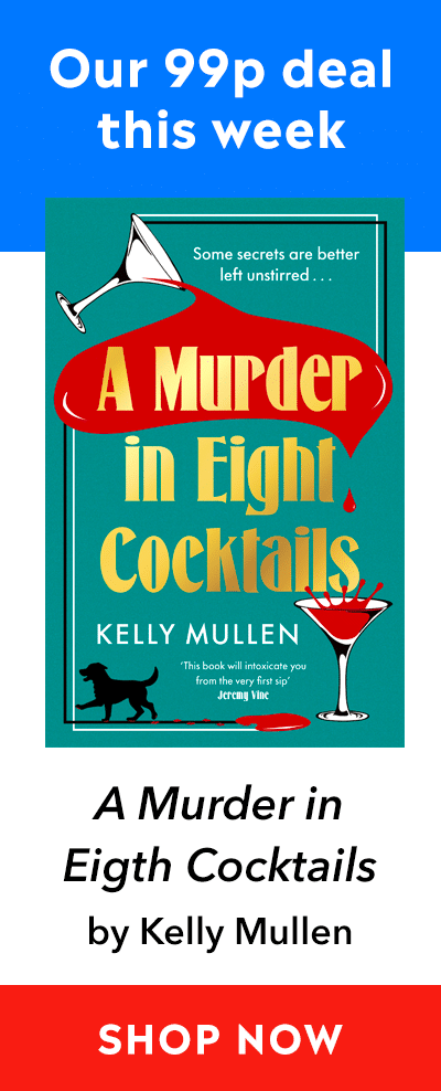Advert for our 99p eBook deal of the week - A Murder in Eight Cocktails by Kelly Mullen. Click here for more information.